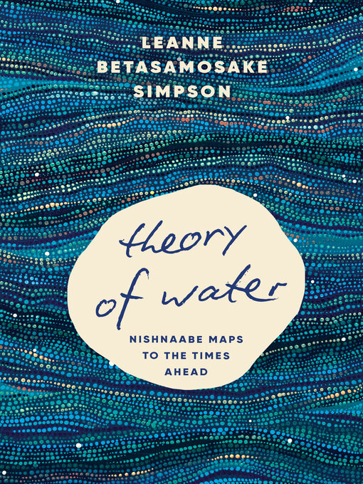 Title details for Theory of Water by Leanne Betasamosake Simpson - Available